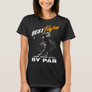Camiseta best papa by par  fathers day golf  Golfing