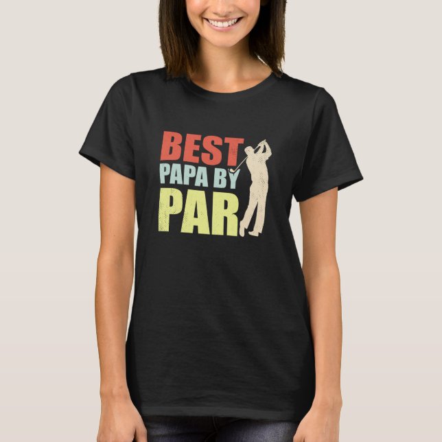 Camiseta Best Papa By Par Fathers Day Papa Daddy Dad Popa G (Frente)