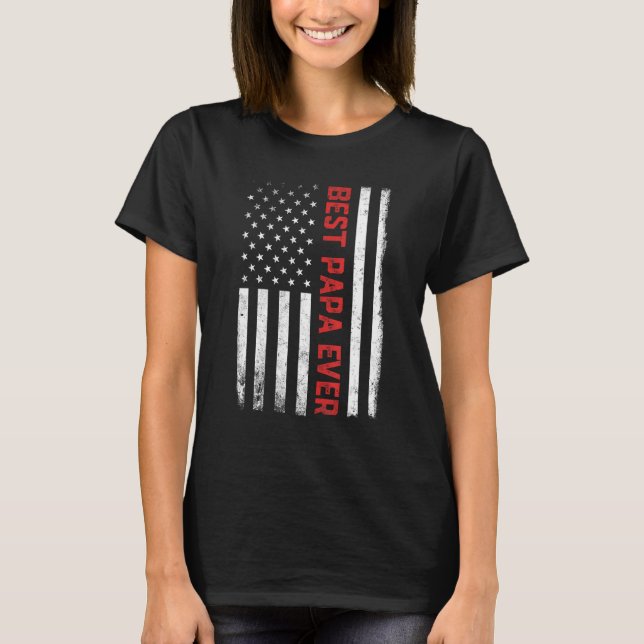 Camiseta Best Papa Ever American Flag US 4th Of July  Fathe (Frente)