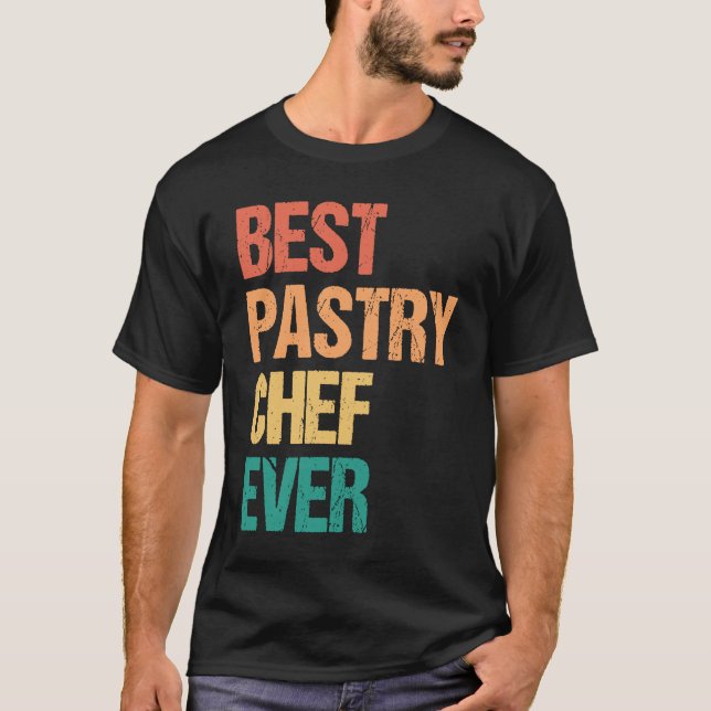 Camiseta Best Pastry Chef Ever Culinary Chef Appreciation W (Frente)