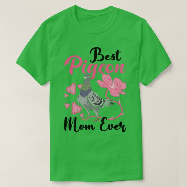 Camiseta Best Pigeon Mom Ever (Frente do Design)
