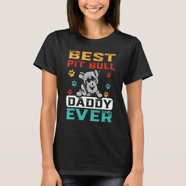 Camiseta Best Pit Bull Daddy Ever For Dad  Dogs (Frente)