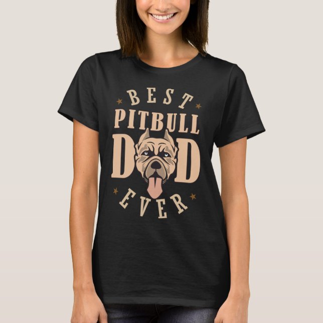 Camiseta Best Pitbull Dad Ever Designs  Pitbull Dad (Frente)