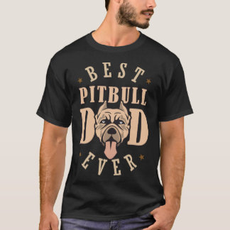 Camiseta Best Pitbull Dad Ever Designs  Pitbull Dad
