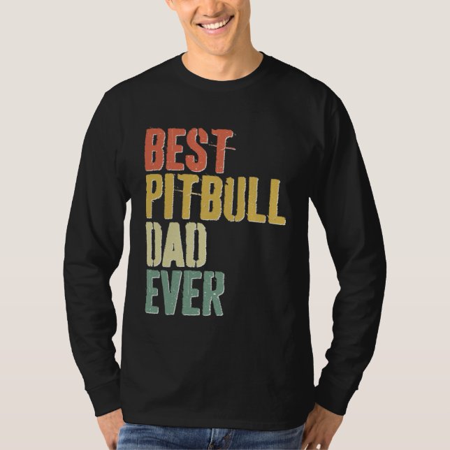Camiseta Best Pitbull Dad Ever  Dog  Father s Day (Frente)