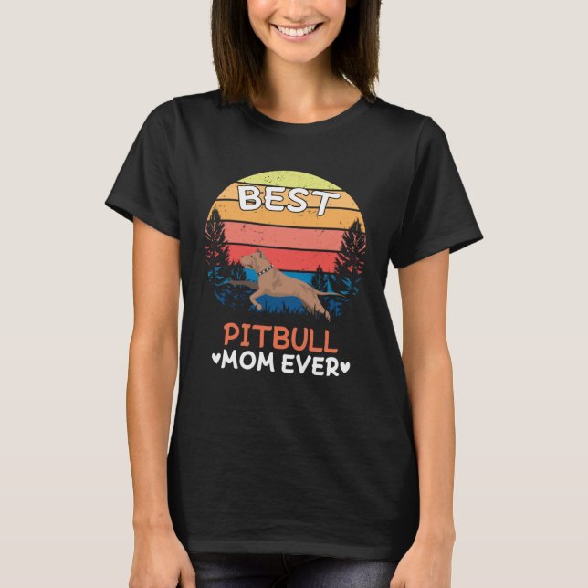 Camiseta Best Pitbull Mom Ever Retro Vintage (Frente)