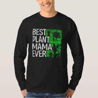 Camiseta Best Plant Mama Ever Garden Landscaper Mom Gardene