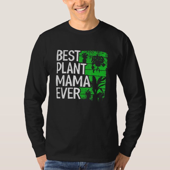 Camiseta Best Plant Mama Ever Garden Landscaper Mom Gardene (Frente)