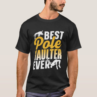 Camiseta Best Pole Vaulter Ever Vault Vaulting Hobby