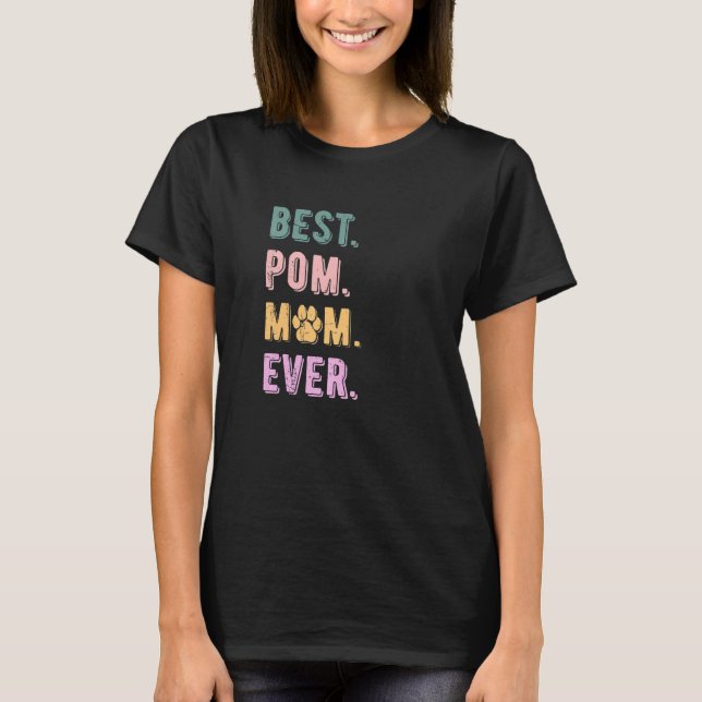 Camiseta Best Pomeranian Mom Ever Pom Dog Mom   Womens (Frente)