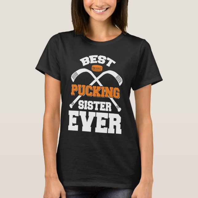 Camiseta Best Pucking Sister Ever Hockey Sports (Frente)