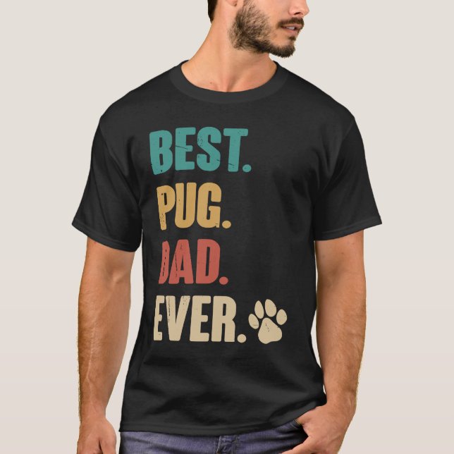 Camiseta Best Pug Dad Ever   Pug Dog (Frente)