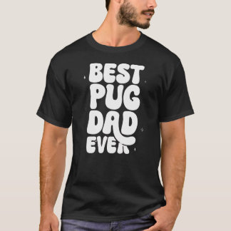 Camiseta Best Pug Pai Ever T-Shirt - Engraçado Pug Lover Gi