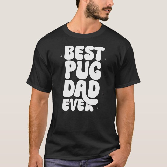 Camiseta Best Pug Pai Ever T-Shirt - Engraçado Pug Lover Gi (Frente)