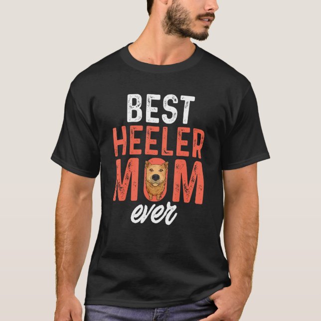 Camiseta Best Red Heeler Mom Ever Australian Cattle Dog Mom (Frente)