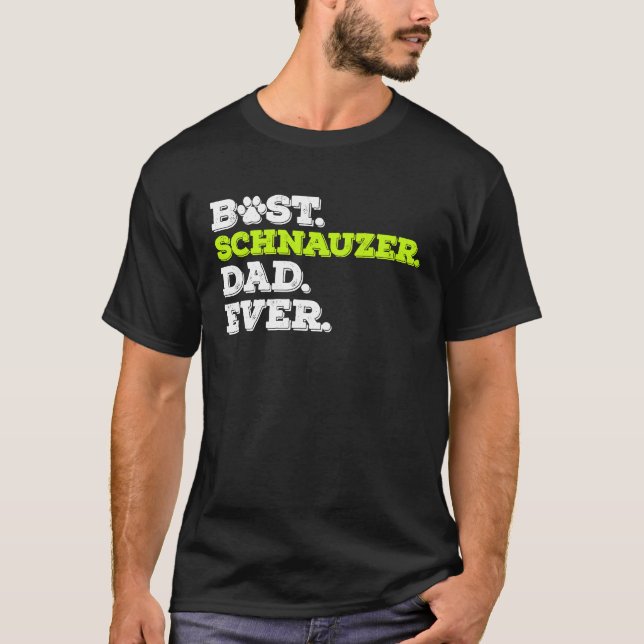 Camiseta Best Schnauzer Dad Ever Standard Schnauzer Dog (Frente)
