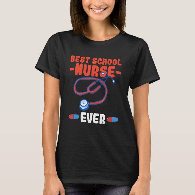 Camiseta Best school nurse ever Quote for a School nurse (Frente)