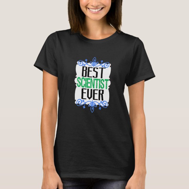Camiseta Best scientist ever Profession career worker   (Frente)