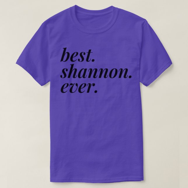 Camiseta Best Shannon Ever Name Personalizado Woman Girl BF (Frente do Design)