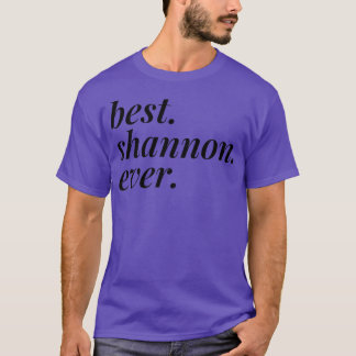 Camiseta Best Shannon Ever Name Personalizado Woman Girl BF