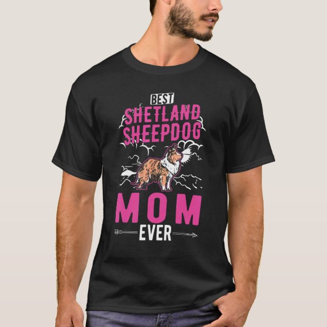Camiseta Best Shetland Sheepdog Mom Ever Sheltie Mom (Frente)