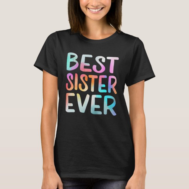 Camiseta Best Sister Ever Happy Mother s Day Best Mom Ever  (Frente)
