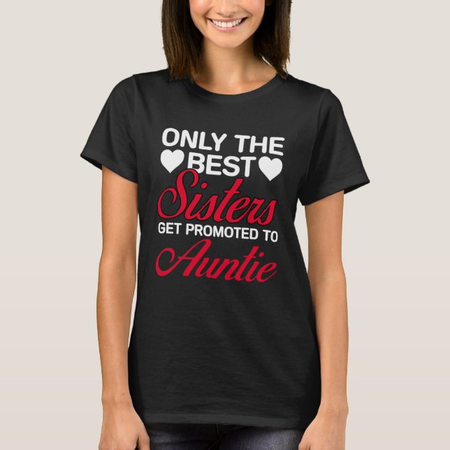 Camiseta Best Sisters Get Promoted to Auntie Mothers Day Au (Frente)