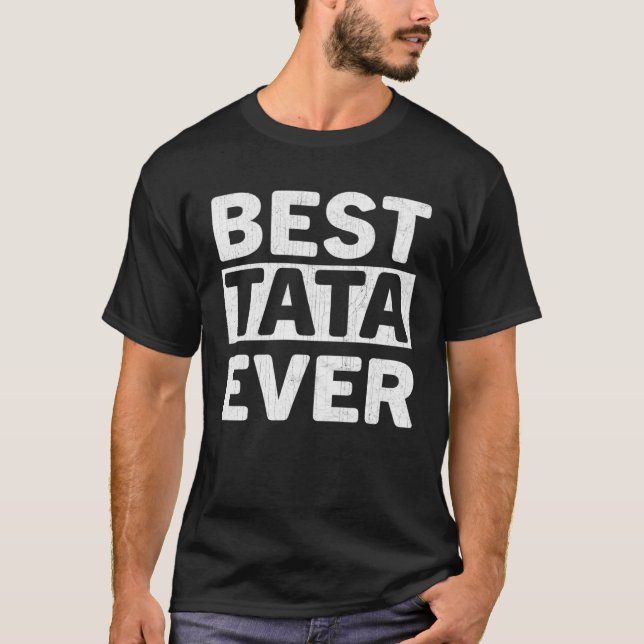Camiseta Best Tata Ever  Fathers Day Tata (Frente)