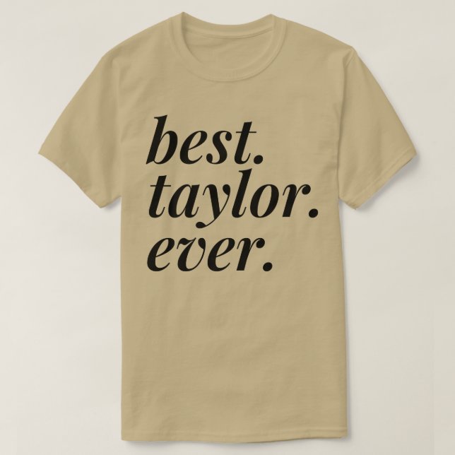 Camiseta Best Taylor Ever Name Personalized Woman Girl BFF  (Frente do Design)