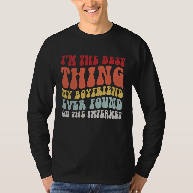 Camiseta Best Thing My Boyfriend Ever Found On Internet  Co (Frente)