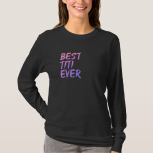 Camiseta Best Titi Ever Excelente Tunty Pink Mulheres Madri