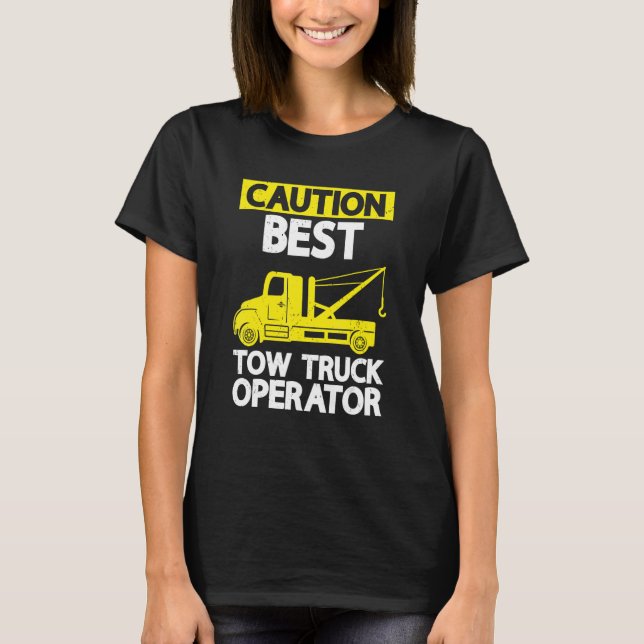 Camiseta Best Tow Truck Driver & Tow Operator Wrecker (Frente)