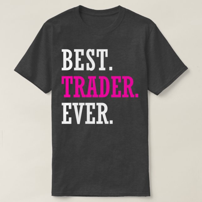 Camiseta Best Trader Ever Stocks Forex Trading (Frente do Design)