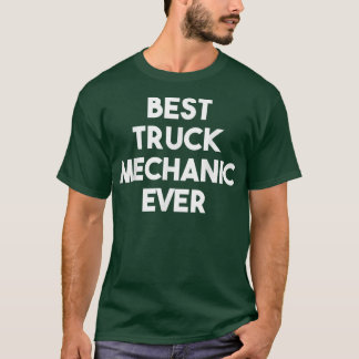 Camiseta Best Truck Mechanic Ever - Funny