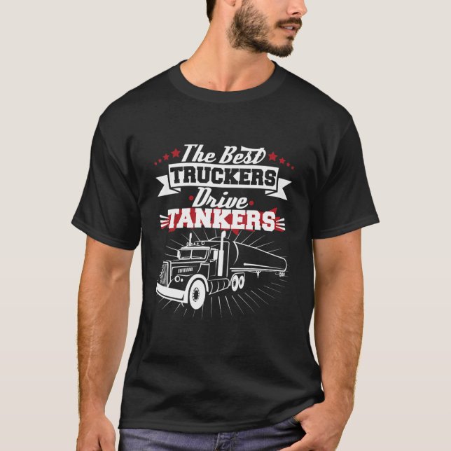 Camiseta Best Truckers Drive Tankers Gas Truck Driver Funny (Frente)