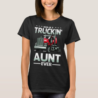 Camiseta Best Truckin' Aunt Ever Big Rig Trucker Father's D