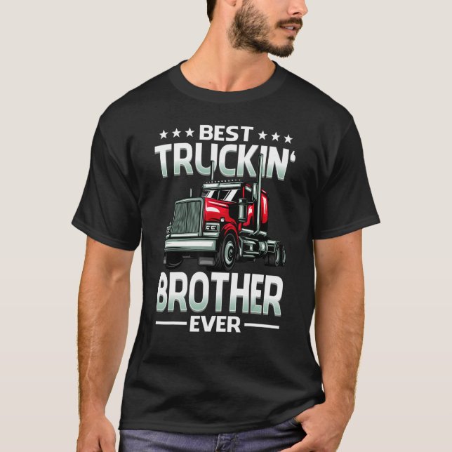 Camiseta Best Truckin' Brother Ever Trucker Father's Day (Frente)