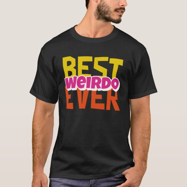 Camiseta Best Weirdo Ever (Frente)