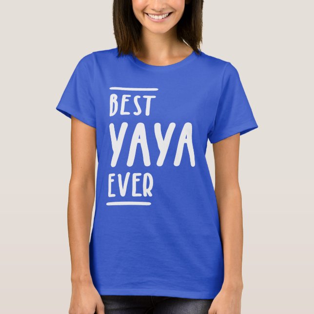 Camiseta Best Yaya Ever - Avó presente (Frente)