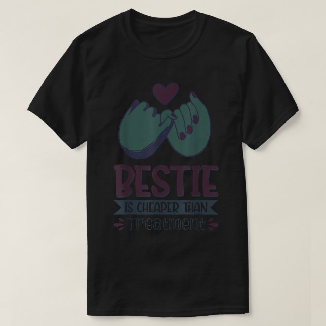 Camiseta Bestie É Mais Barato Do Que O Tratamento 88 (Frente do Design)
