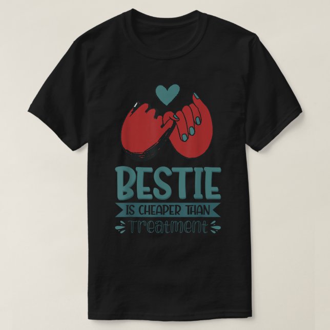 Camiseta Bestie É Mais Barato Que O Tratamento (Frente do Design)
