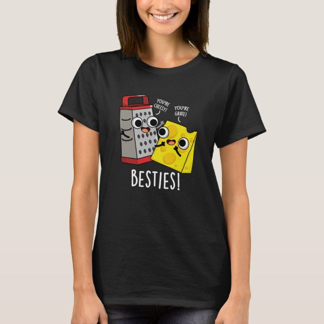 Camiseta Besties Engraçado Queijo Grater Pun Dark BG (Frente)