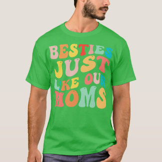 Camiseta Besties Iguais Às Nossas Mães 1