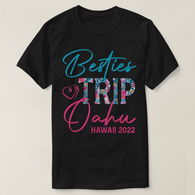 Camiseta Besties Trip Oahu Hawaii 2022 Férias Correspondent (Frente do Design)