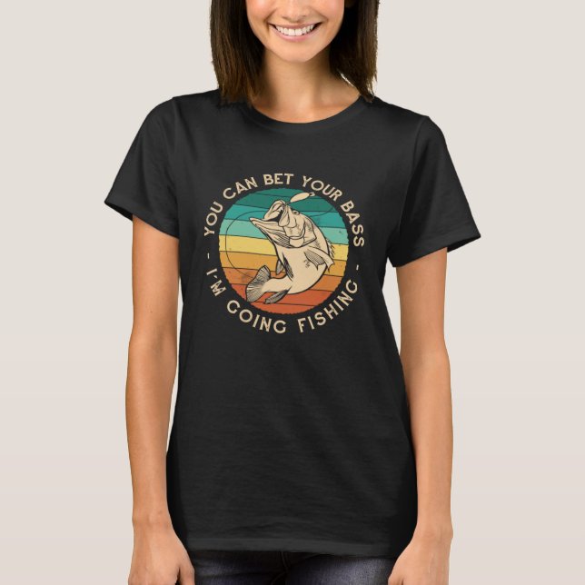 Camiseta Bet Your Fishing Bass Angler  Men Women (Frente)