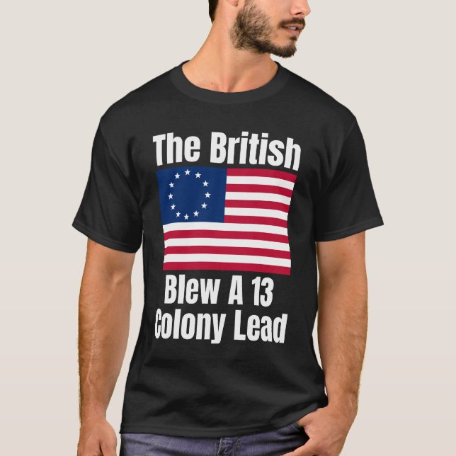 Camiseta Betsy Ross Flag: O Inglês Explodiu Uma Liderança C (Frente)