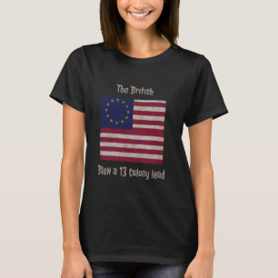 Camiseta Betsy Ross Flag Os Britânicos Explodiram uma Colôn