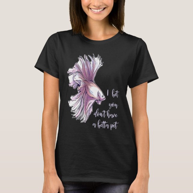 Camiseta Betta Fish Female Pun Entertainment Betta Girl Bet (Frente)