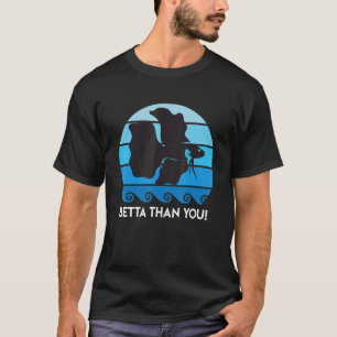 Camiseta Betta Than You Aquarium