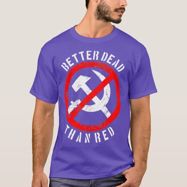 Camiseta Better Dead Than Red Shirt  Cool Philistine (Frente)